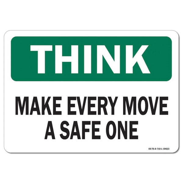 OSHA Think Sign, Make Every Move A Safe One, 10in X 7in Aluminum, 7" W, 10" L, Landscape